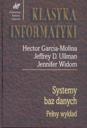 ksiazka tytuł: Systemy baz danych. Pełny wykład autor: Garcia-Molina Hector, Ulman Jeffrey D., Widom Jennifer